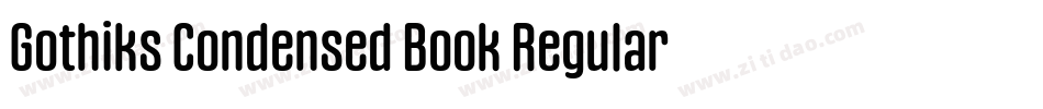 Gothiks Condensed Book Regular字体转换